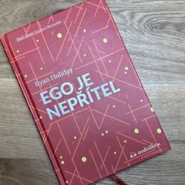 Ego je nepřítel – Jak se naučit využívat ego ve svůj prospěch